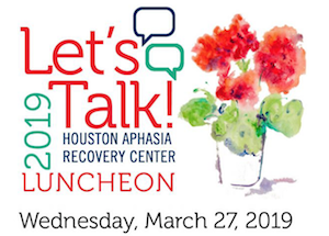 Houston Aphasia Recovery Let’s Talk Luncheon